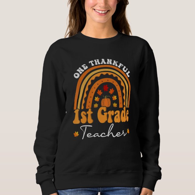 Sweatshirt Thanksgiving Teacher One Thankful 1st Grade Teache (Devant)