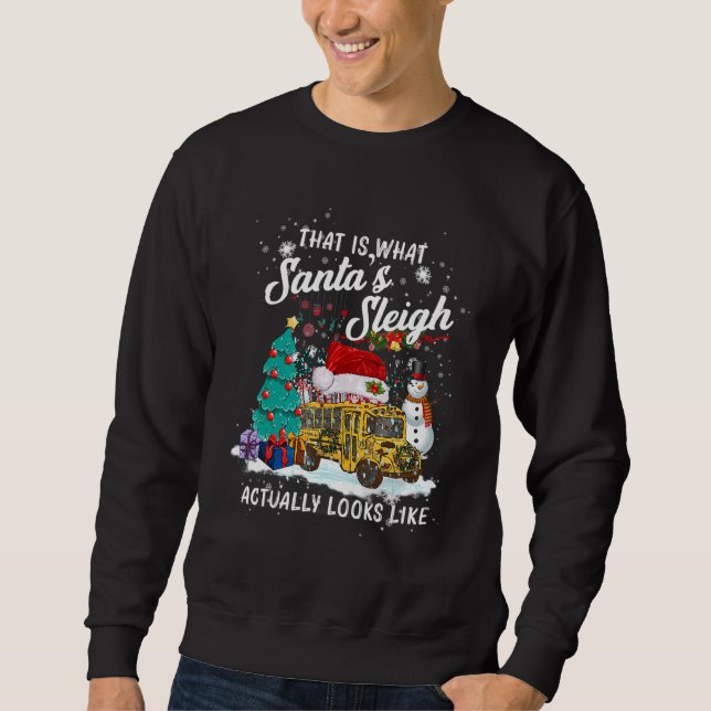 Sweatshirt That Is What Santa_s Sleigh Actually Looks Like Ch (Devant)