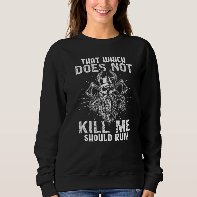 Sweatshirt That which does not kill me should run Men's Vikin (Devant)