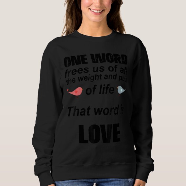 Sweatshirt That Word Is Love, Romantic Quote For Valentine's  (Devant)