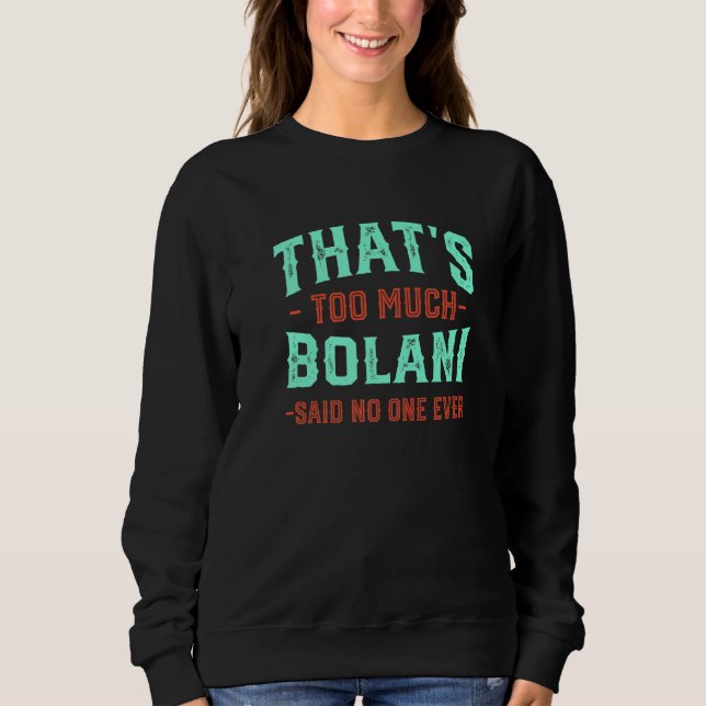 Sweatshirt That's Too Much Bolani Funny Periki Humor Afghanis (Devant)