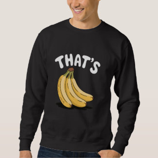 Sweatshirt Thatu2019s Bananes, Amoureux des fruits