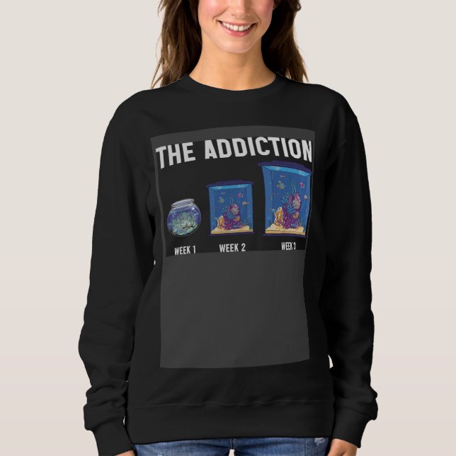 Sweatshirt The Addiction Week 1 Week 2 Week 3 Aquarium Aquari (Devant)