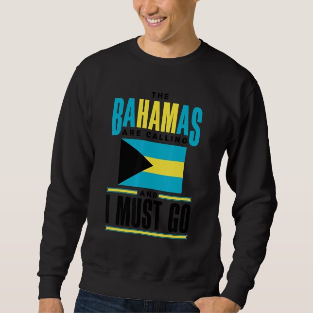Sweatshirt The Bahamas Bahamian The Bahamas Are Calling And I (Devant)