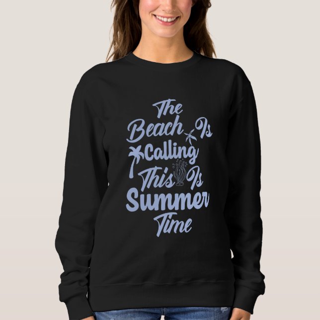 Sweatshirt The Beach Is Calling Ocean Tropical Summer Vacatio (Devant)