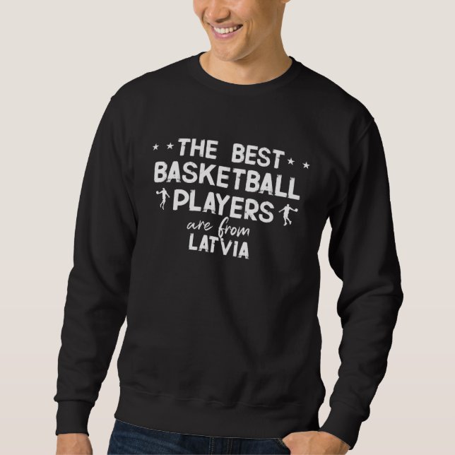 Sweatshirt The best basketball players are from Latvia (Devant)