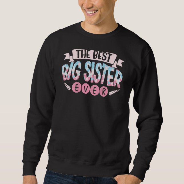 Sweatshirt The Best Big Sister Ever Backprint Big Sister (Devant)