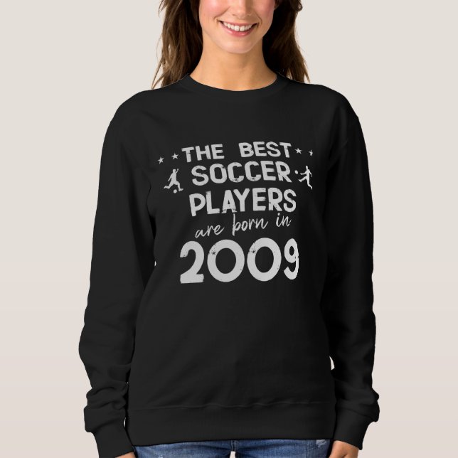 Sweatshirt The best soccer players are born in 2009 (Devant)