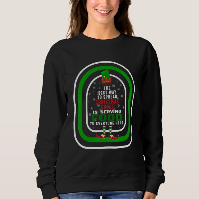 Sweatshirt The Best Way To Spread Christmas Cheer Is Serving  (Devant)