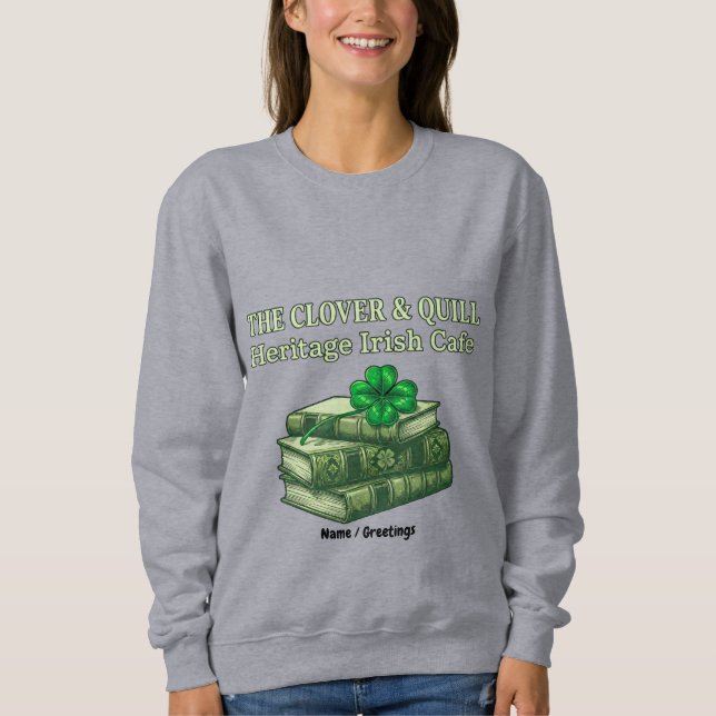 Sweatshirt The Clover & Quill: Heritage Irish Cafe Celtic  (Devant)