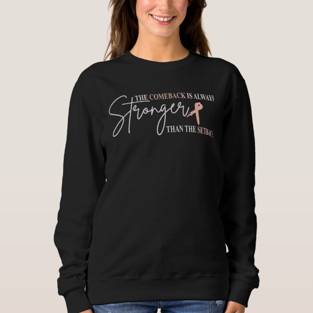 Sweatshirt The Comeback Is Always Stronger Than The Setback P (Devant)