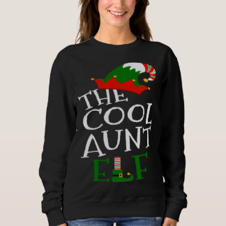 Sweatshirt The Cool Aunt Elf Family Matching Group Christmas