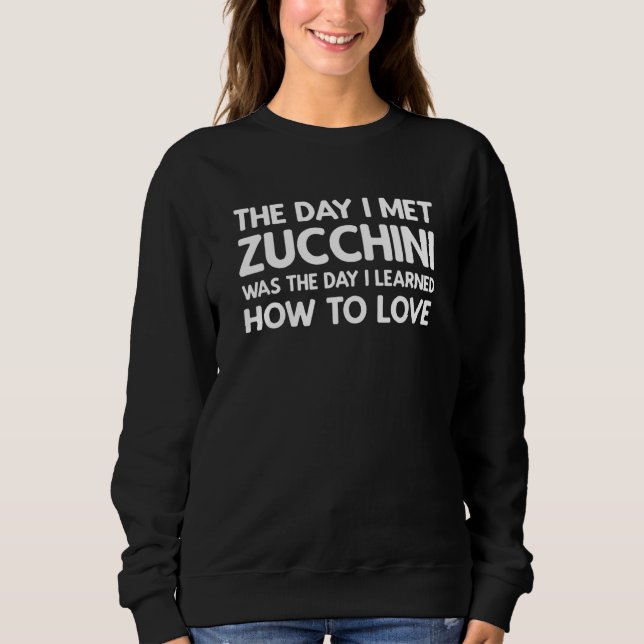 Sweatshirt The Day I Met Zucchini - Zucchini (Devant)