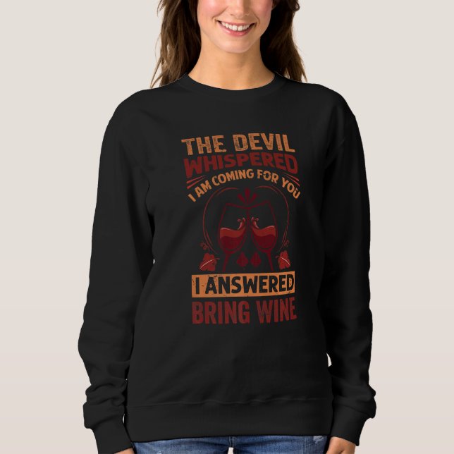 Sweatshirt The Devil Whispered I Am Coming For You - Funny Wi (Devant)