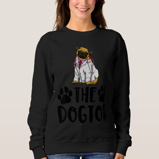 Sweatshirt The Dogtor Cute Pug  Women Love Doggy Doctor 1 (Devant)