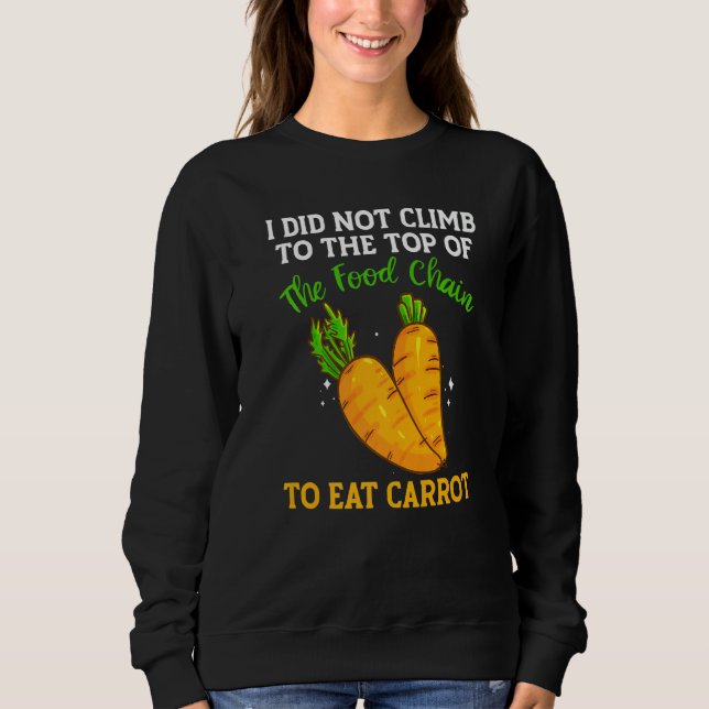 Sweatshirt The Food Chain Has Carrots Vegetable Carrots (Devant)