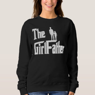Sweatshirt The Girl Father  Dad Girls Daddy Daughter Father's