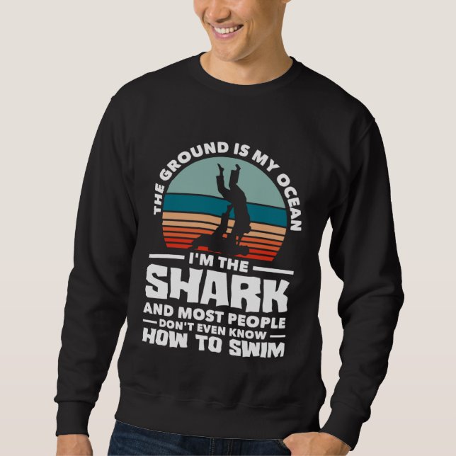 Sweatshirt The Ground Is The Ocean I'm The Shark Karate Jiu J (Devant)