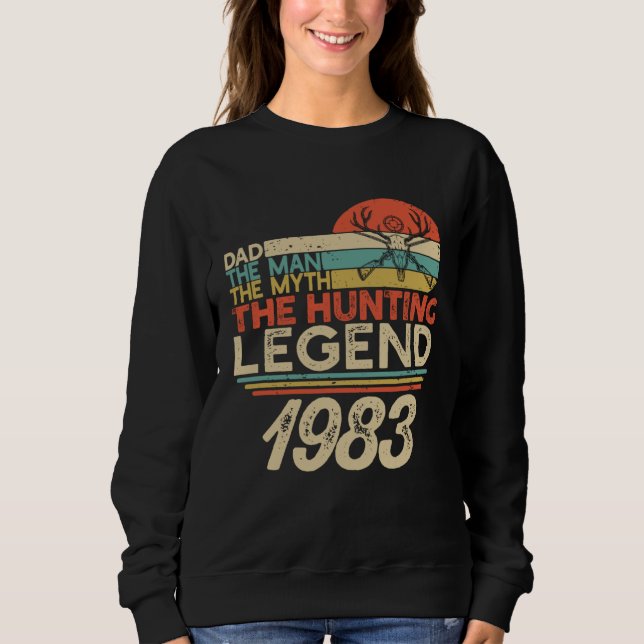 Sweatshirt The Hunting Myth Legend Man Dad Born In 1983 Vinta (Devant)