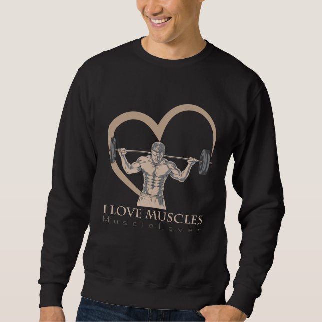 Sweatshirt the I Love Muscles love for all things muscular (Devant)