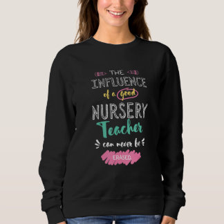 Sweatshirt The Influence of A Good Nursery Teacher Thank You