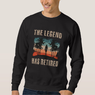 Sweatshirt The legend has retired