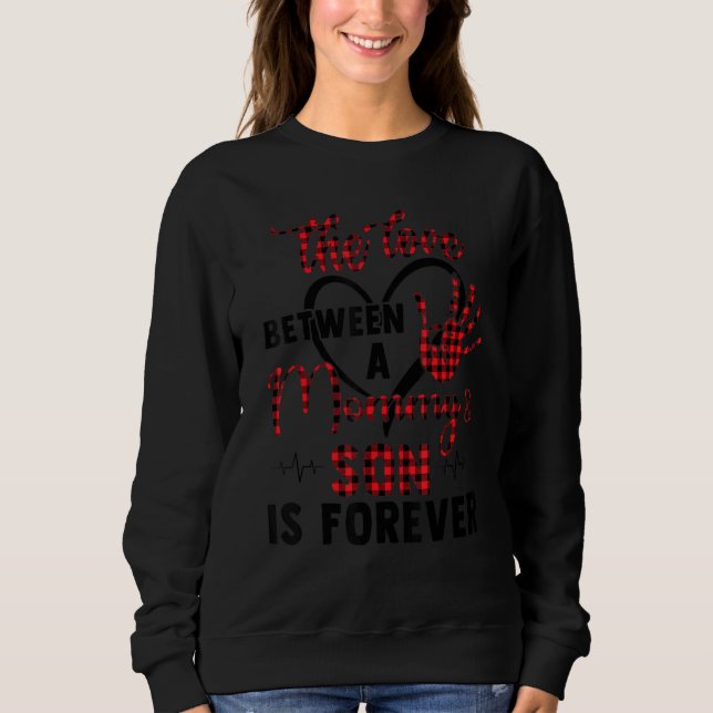 Sweatshirt The Love Between A Mommy And A Son Is Forever (Devant)