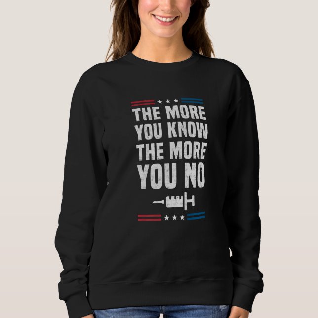 Sweatshirt The More You Know The More you No Anti Vaccine man (Devant)