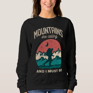 Sweatshirt The Mountains are calling me and i must go Mountai