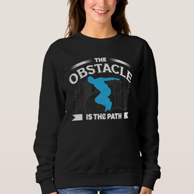 Sweatshirt The obstacle is the path for free running traceurs (Devant)