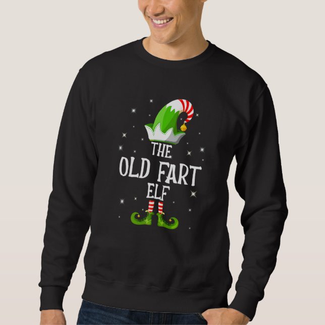 Sweatshirt The Old Fart Elf Family Matching Group Christmas (Devant)