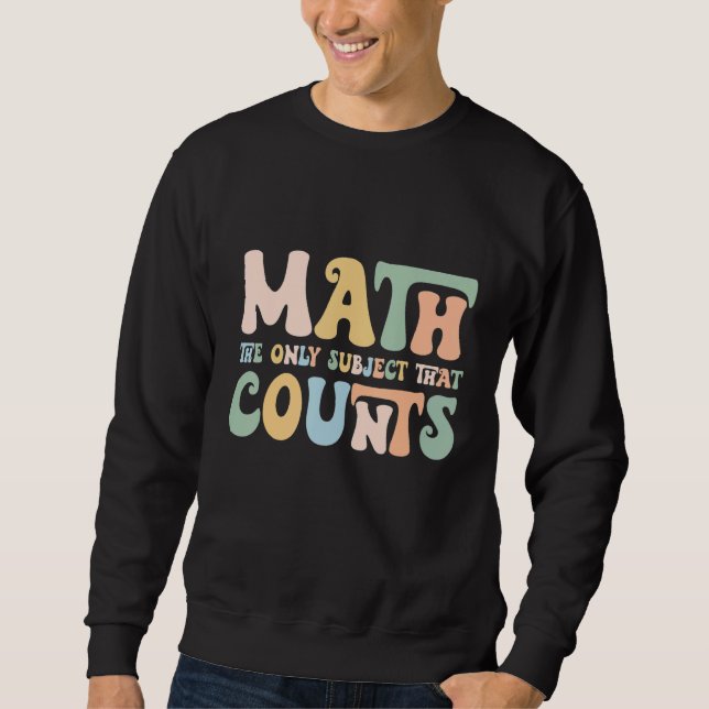 Sweatshirt The Only Subject That Counts Funny Mathematics Tea (Devant)