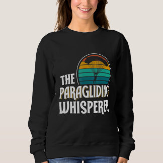 Sweatshirt The Paragliding Whisperer Paraglider Paraglide Pil