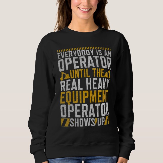 Sweatshirt The Real Operator   Construction Workers & Constru (Devant)