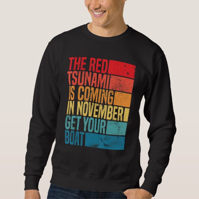 Sweatshirt the red tsunami is coming in November get your boa (Devant)