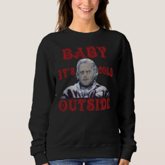 Sweatshirt The-Shining-Baby-It’s-Cold-Outside-Shirt