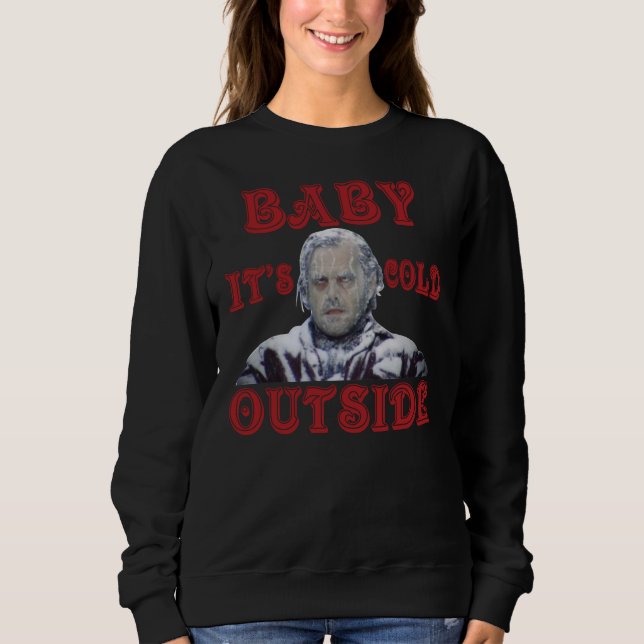 Sweatshirt The-Shining-Baby-It’s-Cold-Outside-Shirt (Devant)