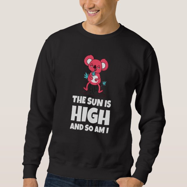 Sweatshirt The Sun Is High And So Am I Funny Quote Premium (Devant)
