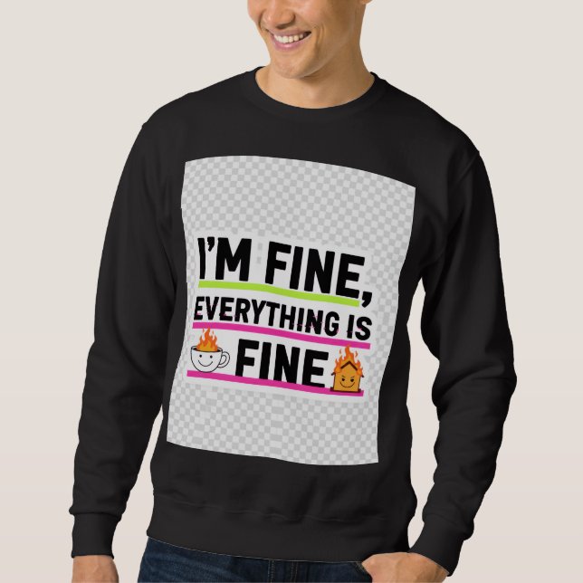 Sweatshirt The Ultimate "I'm Fine" Men's Hoodies (Devant)
