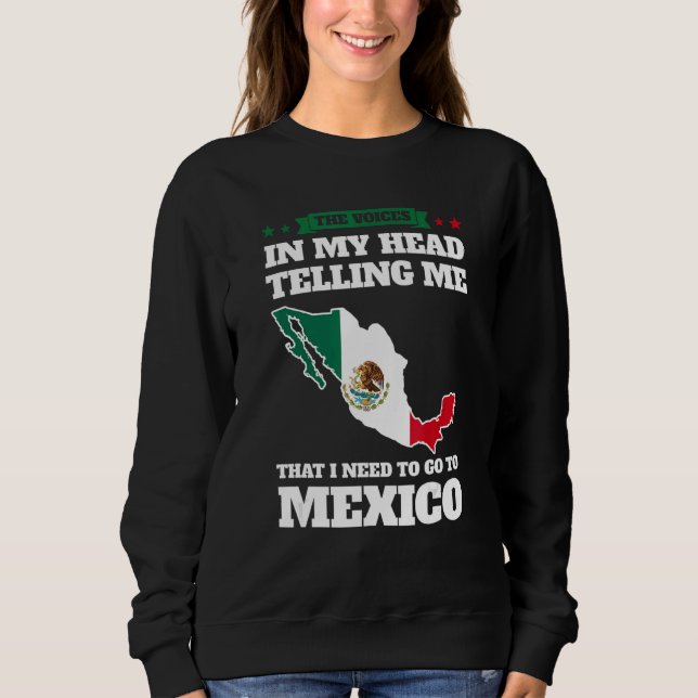 Sweatshirt the voices in head telling Mexico Mexico Mexican M (Devant)