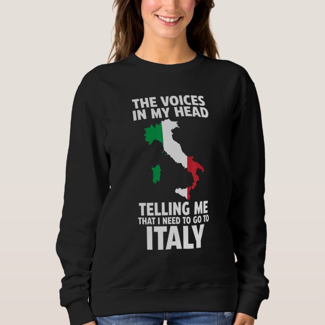 Sweatshirt the voices in my head telling Italy Italy Italian  (Devant)