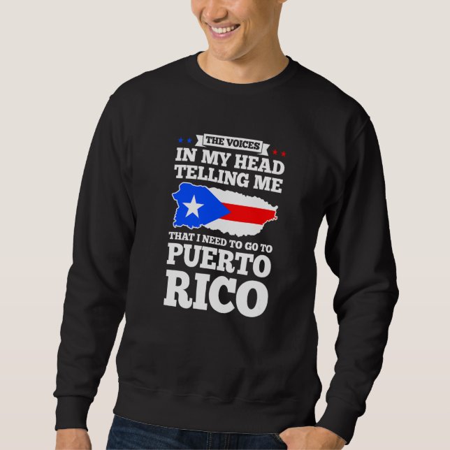 Sweatshirt The voices in my head telling Puerto rico Puerto r (Devant)