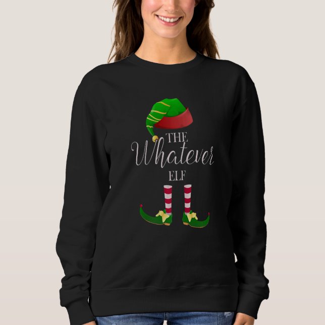 Sweatshirt The Whatever Elf Cute  Christmas Family (Devant)