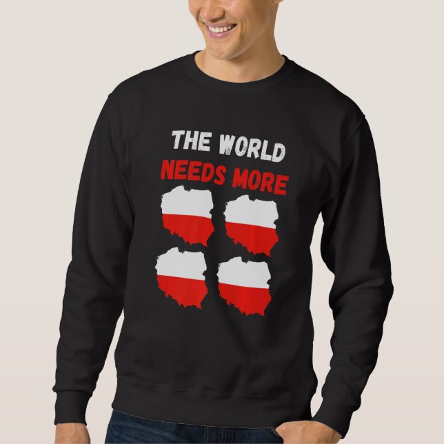 Sweatshirt The World Needs More Poland Polish   (Devant)