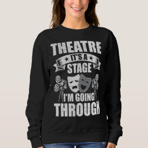 Sweatshirt Théâtre C'est une scène que je traverse Actor Actr