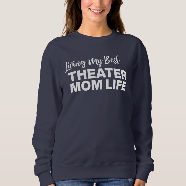 Sweatshirt Théâtre Maman Volontaire Drame Vie Citation Drôle (Devant)