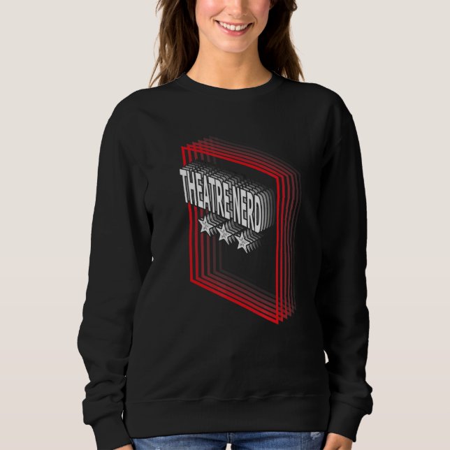Sweatshirt Theatre Nerd Job Title Appreciation Retro (Devant)