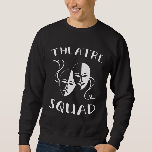Sweatshirt Theatre Squad Acting Theater Musical Actor (Devant)