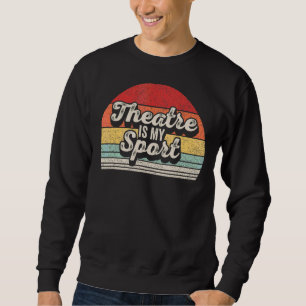 Sweatshirt Théâtre vintage Rétro Acteur Théâtre Musical Est M
