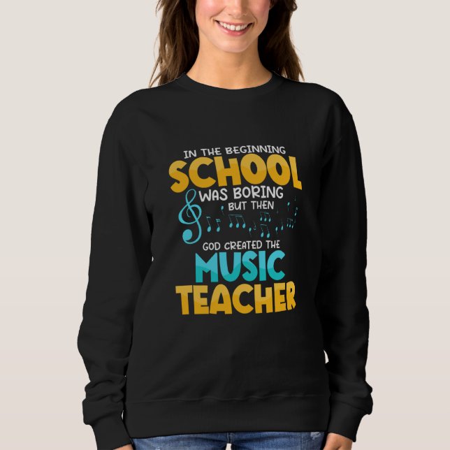 Sweatshirt Then God Created The Music Teacher Student School (Devant)